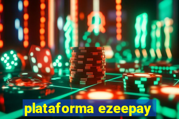 plataforma ezeepay