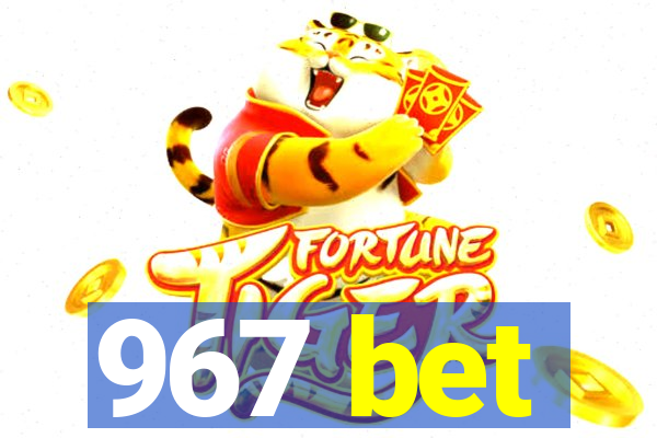 967 bet