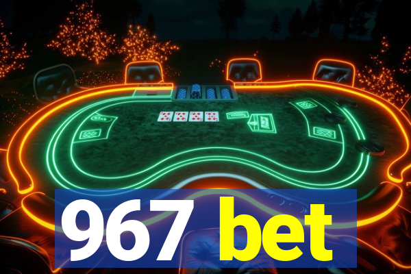 967 bet