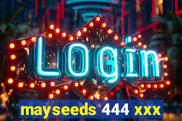 mayseeds 444 xxx