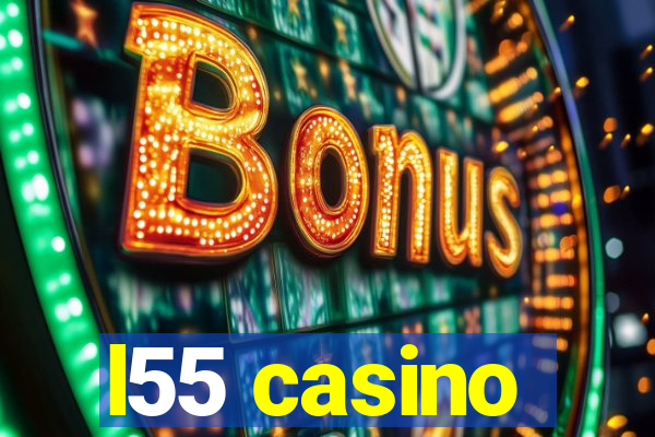 l55 casino