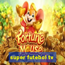 super futebol tv