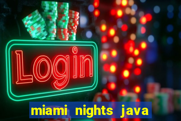 miami nights java pt-br 320x240