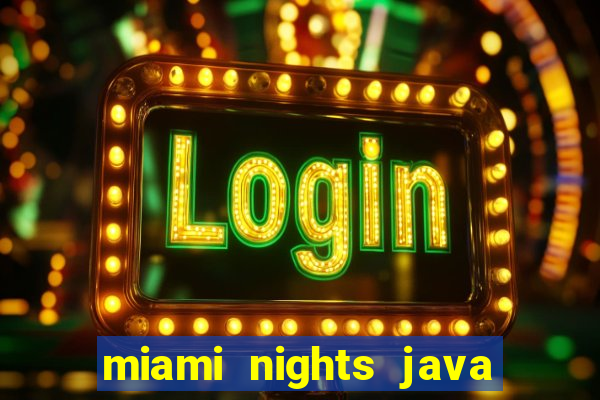 miami nights java pt-br 320x240