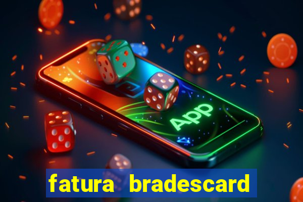 fatura bradescard casas bahia