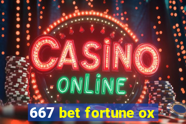 667 bet fortune ox