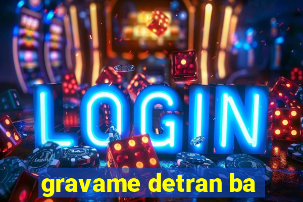 gravame detran ba