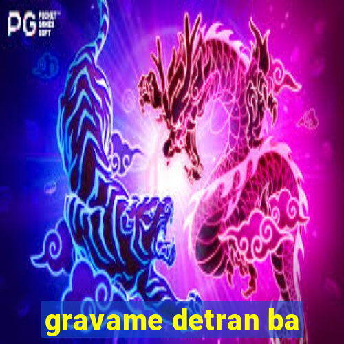 gravame detran ba