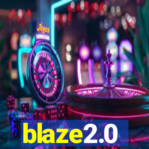 blaze2.0