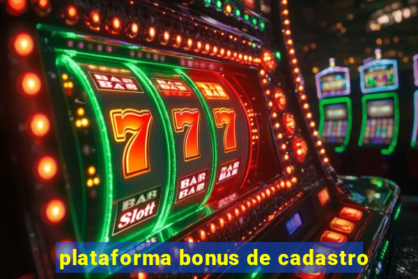 plataforma bonus de cadastro