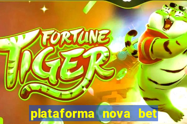 plataforma nova bet com bonus de cadastro