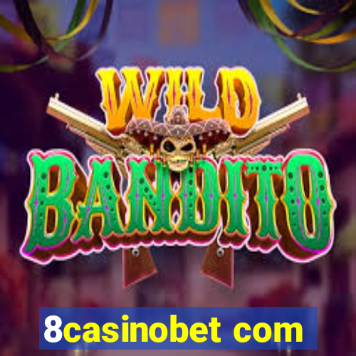 8casinobet com