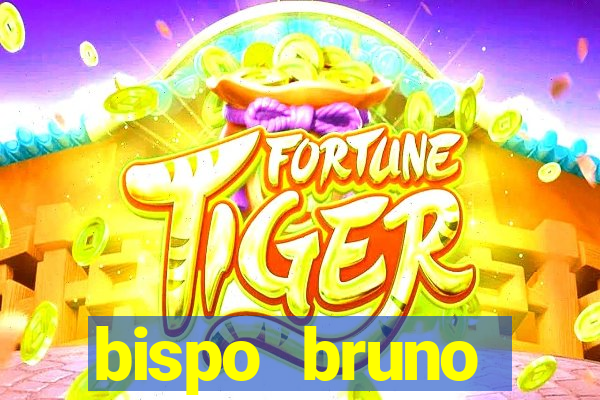 bispo bruno leonardo fortuna