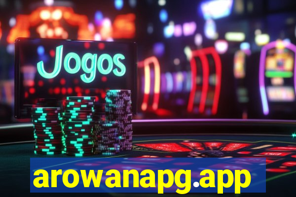 arowanapg.app