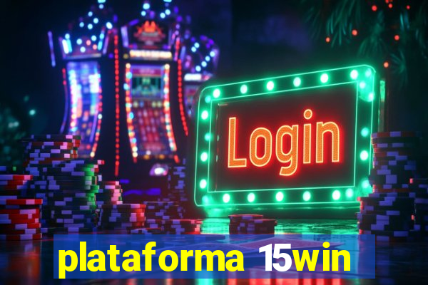 plataforma 15win