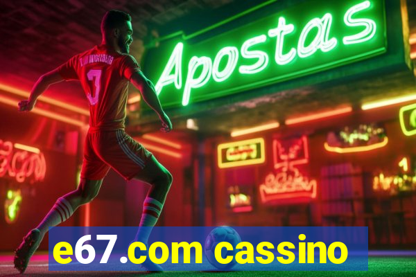 e67.com cassino