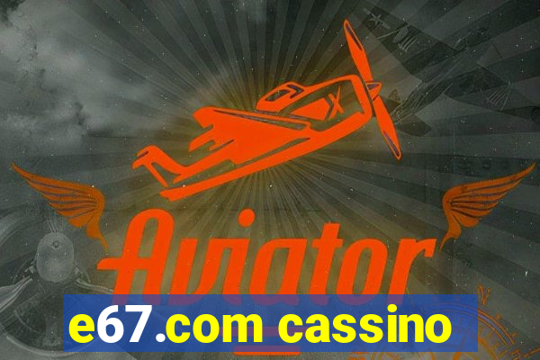 e67.com cassino