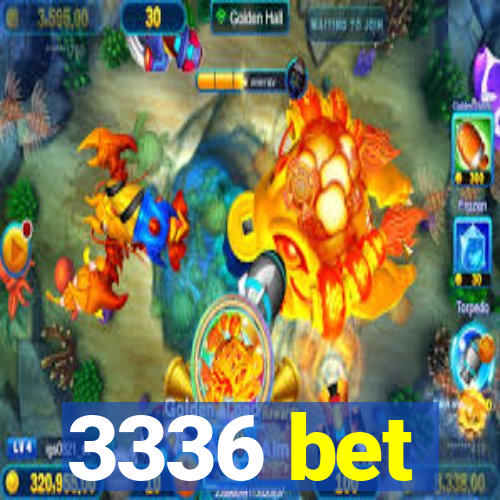 3336 bet