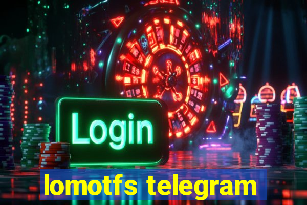 lomotfs telegram