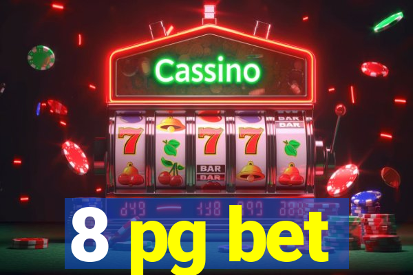 8 pg bet