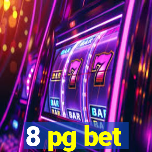 8 pg bet