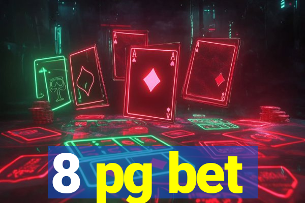 8 pg bet