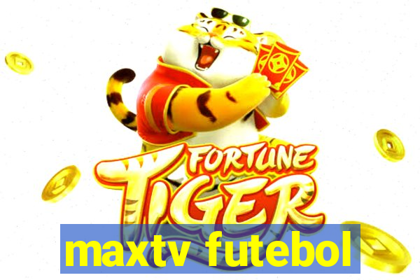 maxtv futebol