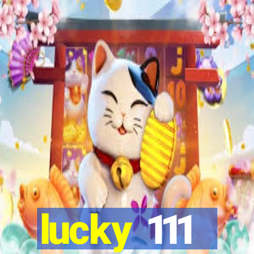 lucky 111