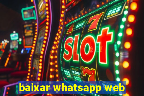 baixar whatsapp web