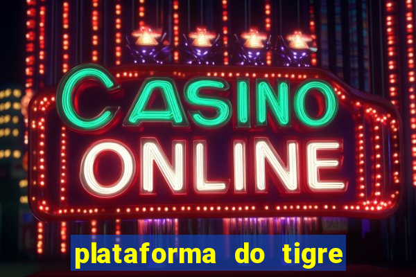 plataforma do tigre que paga no cadastro