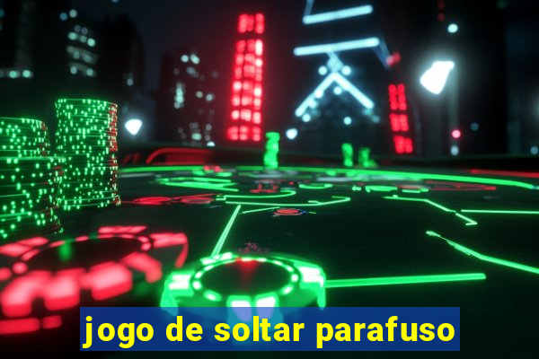 jogo de soltar parafuso