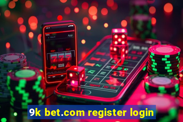 9k bet.com register login