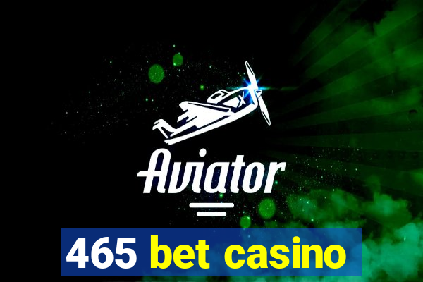 465 bet casino