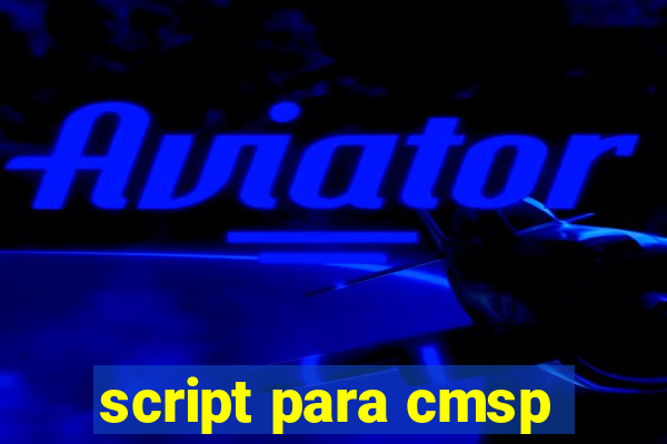 script para cmsp