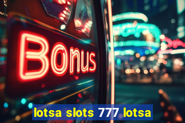 lotsa slots 777 lotsa