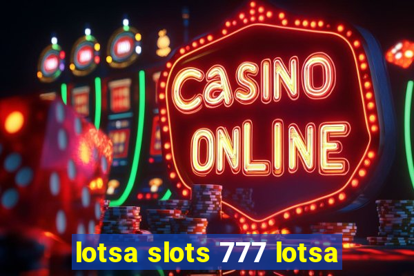 lotsa slots 777 lotsa