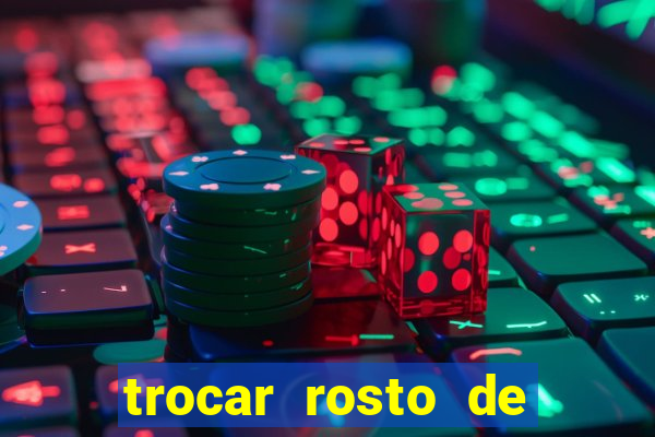 trocar rosto de video online