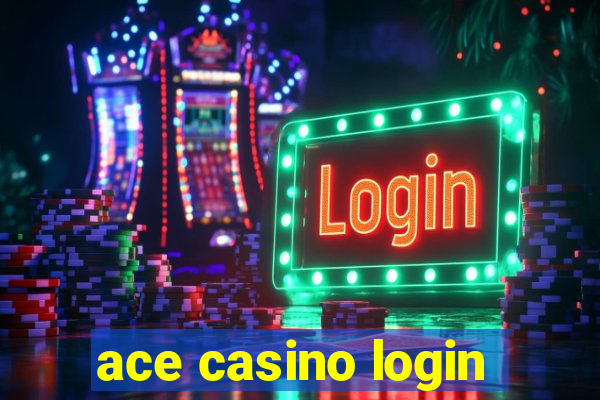 ace casino login