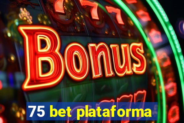 75 bet plataforma