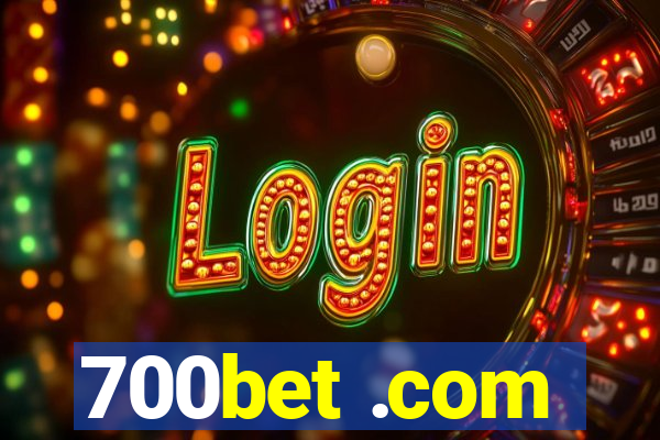 700bet .com