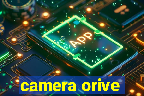 camera orive