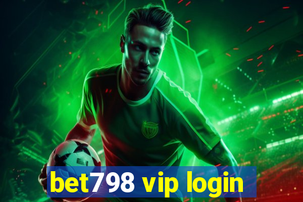 bet798 vip login