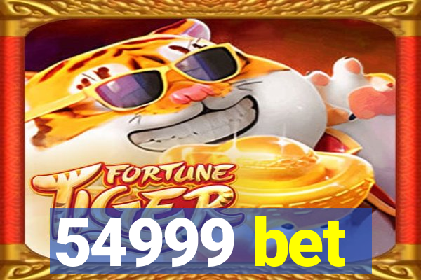 54999 bet