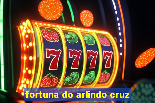 fortuna do arlindo cruz