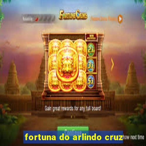 fortuna do arlindo cruz