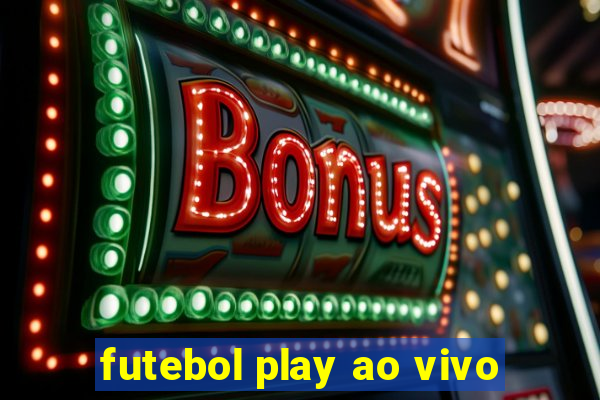 futebol play ao vivo