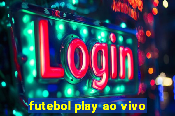 futebol play ao vivo