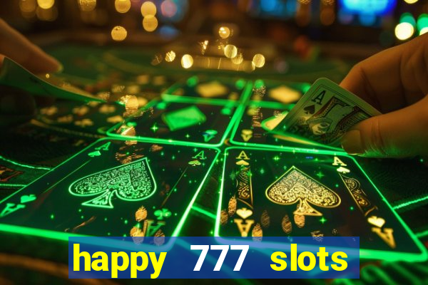 happy 777 slots paga mesmo