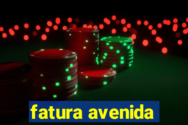 fatura avenida