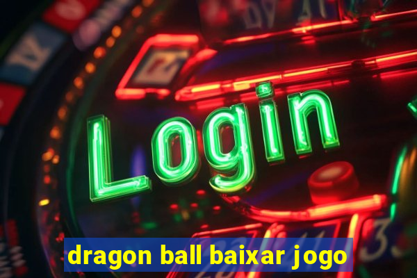 dragon ball baixar jogo